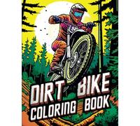Dirt Bike Coloring Book: A Thrilling Coloring Adventure for Dirt Bike Fans!