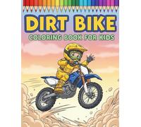 Dirt Bike Coloring Book for Kids Ages 3-8: Cute and Simple Dirt Bike Illustrations, Perfect for Kids Who Love Motorcycles, Motocross, Racing, and Adventure