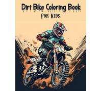 Dirt Bike Coloring Book for Kids: Over 50 Motocross Coloring Pages for Kids Ages 4-8