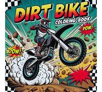 Dirt Bike Coloring Book: Fun Motocross and Off-Road Motorcycle Racing Coloring Pages for Boys and Girls