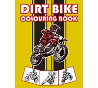 Dirt Bike Colouring Book: Big Motorcycle Coloring Book for Kids & Teens: 26 (Kids Coloring Book)