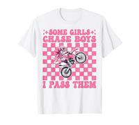 Dirt Bike Girl Dirt Biking Some Girls Chase Boys I Pass Them T-Shirt