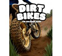 Dirt Bikes, The Coloring Book