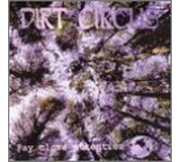 Dirt Circus - Pay Close Attention