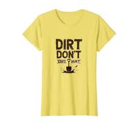 Dirt Don't Hurt Capt: Rustic Garden Humor Graphic T-Shirt, Women, Lemon, XS