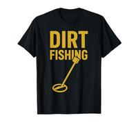 Dirt Fishing Metal Detecting Treasure Hunter Fun T-Shirt