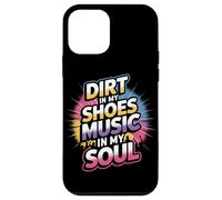DIRT IN MY SHOES MUSIC IN MY SOUL Case for iPhone 12 mini