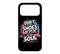 DIRT IN MY SHOES MUSIC IN MY SOUL Case for iPhone 17 Pro Max