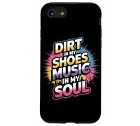 DIRT IN MY SHOES MUSIC IN MY SOUL Case for iPhone SE (2020) / 7 / 8