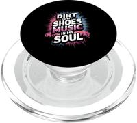 DIRT IN MY SHOES MUSIC IN MY SOUL PopSockets PopGrip for MagSafe