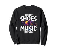 Dirt in my shoes music in my soul Sweatshirt