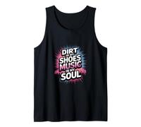 DIRT IN MY SHOES MUSIC IN MY SOUL Tank Top