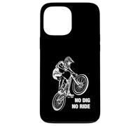 Dirt Jump Bike Bicycle No Dig No Ride Case for iPhone 13 Pro Max