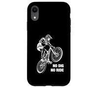 Dirt Jump Bike Bicycle No Dig No Ride Case for iPhone XR
