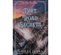 Dirt Road Secrets: An Opposites Attract Small Town Romance (Copper Lake)