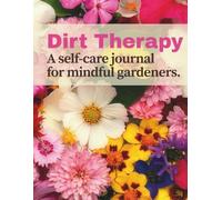 "Dirt Therapy: A Self-Care Journal for Mindful Gardeners"