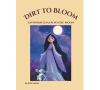 Dirt to Bloom: Lavender Luna & Mystic Moon (Dirt to Bloom: Little Daisy Sunshine Fairy)
