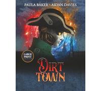 Dirt Town: Large Print Edition