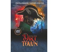 Dirt Town: Large Print Edition
