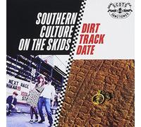 Dirt Track Date by Southern Culture On The Skids (1995-08-15)