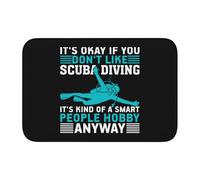 Dirt Trapper Floor Mats It S Okay If You Don T Like Scuba Diving It S Kind of A Smart People Hobby Anyway Doormats Front Door Mat Carpet 40×60cm for Store, Office Entrance