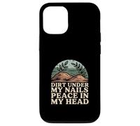 Dirt Under My Nails Peace In My Head Case for iPhone 12/12 Pro