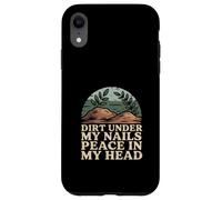 Dirt Under My Nails Peace In My Head Case for iPhone XR