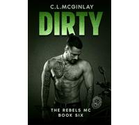 Dirty: A Set Up MC Romance (The Rebel's MC)