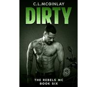 Dirty: A Set Up MC Romance (The Rebel's MC)