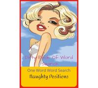 Dirty Book of Word Search: One Word Word Search Sex Position| 6x9 inches| 50+ puzzles| For Adults only| Prank Gift| Gift for Friends, Timepass, Holidays| Funny| Sexual