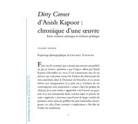 Dirty Corner d'Anish Kapoor: Chronique d'une oeuvre: Entre violence artistique et violence politique