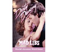 Dirty Dancing Mad Libs : World's Greatest Word Game
