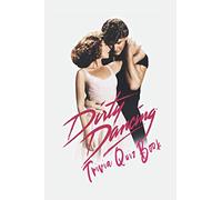 Dirty Dancing: Trivia Quiz Book