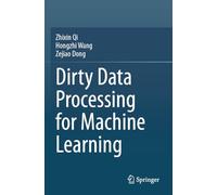 Dirty Data Processing for Machine Learning
