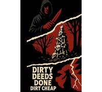 Dirty Deeds Done Dirt Cheap
