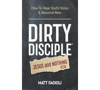 Dirty Disciple™: Jesus and Nothing (else): 1