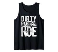 Dirty Garden Hoe Funny Gardening Tank Top