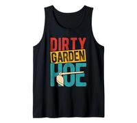 Dirty Garden Hoe Funny Gardening Tank Top