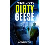 Dirty Geese: The gripping AI Political Thriller of 2023 (Kanha and Colbey Thrillers Book 1): The utterly gripping must-read thriller for our times (Kanha and Colbey Thrillers Book 1)