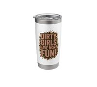 Dirty Girls Have More Fun Stainless Steel Insulated Tumbler