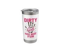 Dirty Girls Have More Fun Stainless Steel Insulated Tumbler