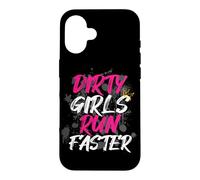 Dirty Girls Run Faster Muddy Race Mud Run Mud Run Case for iPhone 16