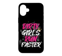 Dirty Girls Run Faster Muddy Race Mud Run Mud Run Case for iPhone 16 Plus
