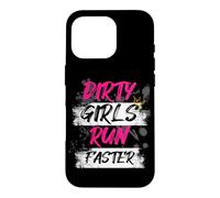 Dirty Girls Run Faster Muddy Race Mud Run Mud Run Case for iPhone 16 Pro