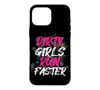 Dirty Girls Run Faster Muddy Race Mud Run Mud Run Case for iPhone 16 Pro Max
