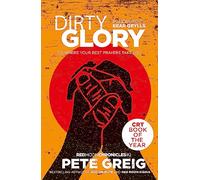 Dirty Glory: Go Where Your Best Prayers Take You (Red Moon Chronicles #2)