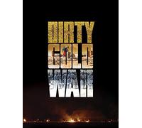 Dirty Gold War