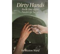Dirty Hands: Book 1 of the Perch Life Series