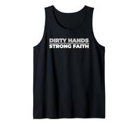 Dirty Hands Strong Faith Christian Work Ethic Statement Tank Top