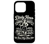 Dirty Hoes Garden Society Funny Gardening Pun Case for iPhone 16 Pro